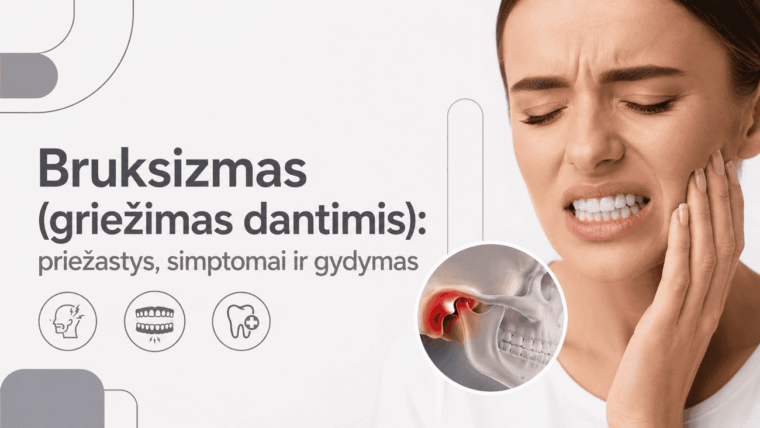 Bruksizmas (griežimas dantimis): priežastys, simptomai ir gydymas